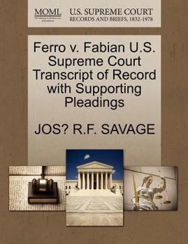 Paperback Ferro V. Fabian U.S. Supreme Court Transcript of Record with Supporting Pleadings Book