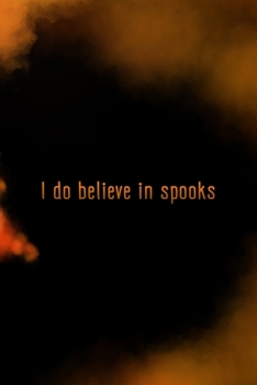 I Do Believe In Spooks: Scary Journal Composition Blank Lined Diary Notepad 120 Pages Paperback