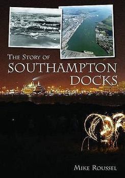 Hardcover The Story of Southampton Docks Book