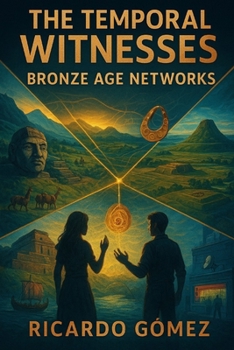 Paperback Bronze Age Networks: The Temporal Witnesses, Volume 2 Book