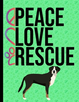 Peace Love Rescue: Daily Planner Hourly Appointment Book Schedule Organizer Personal Or Professional Use 365 Days Greater Swiss Mountain Dog Green Cover