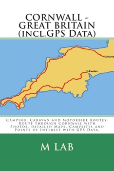 Paperback Camping, Caravan and Motorbike Routes: CORNWALL - GREAT BRITAIN (incl.GPS Data) Book