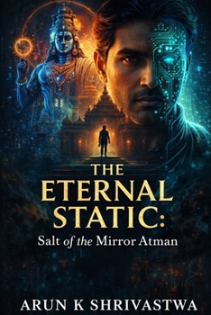 Paperback The Eternal Static: Salt of the Mirror Atman Book