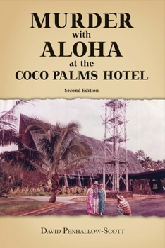 Paperback Murder with Aloha at the Coco Palms Hotel: 2nd Edition Volume 1 Book