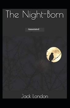 Paperback The Night Born (Annotated) Book