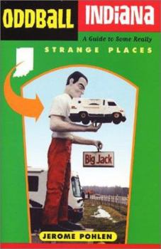 Paperback Oddball Indiana: A Guide to Some Really Strange Places Book