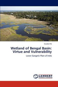 Paperback Wetland of Bengal Basin: Virtue and Vulnerability Book