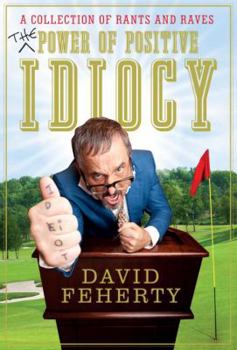 Hardcover The Power of Positive Idiocy Book