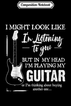 Paperback Composition Notebook: I might look like i'm listening to you but in my head Journal/Notebook Blank Lined Ruled 6x9 100 Pages Book