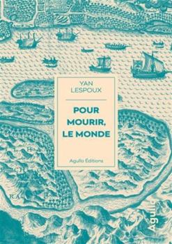 Paperback Pour mourir, le monde [French] Book