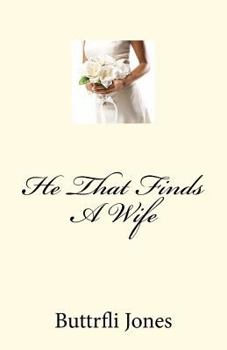 Paperback He That Finds A Wife Book