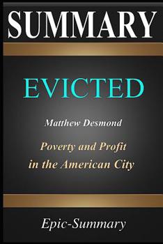 Paperback Summary: ''evicted'' - Poverty and Profit in the American City a Summary to the Book of Matthew Desmond Book