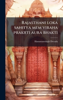 Hardcover Rajasthani loka sahitya mem viraha prakrti aura bhakti [Hindi] Book