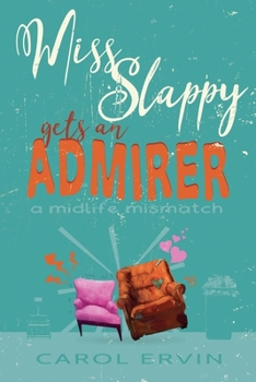 Paperback Miss Slappy Gets an Admirer: A Midlife Mismatch Book