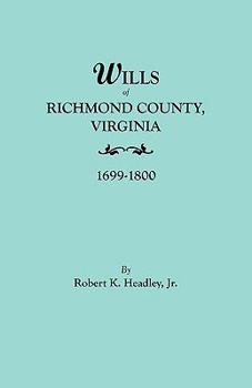 Paperback Wills of Richmond County, Virginia, 1699-1800 Book