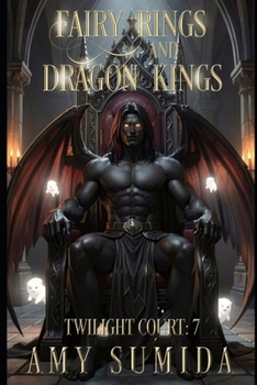 Fairy Rings and Dragon Kings - Book #7 of the Twilight Court