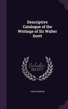 Hardcover Descriptive Catalogue of the Writings of Sir Walter Scott Book