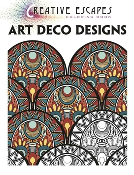 Paperback Creative Escapes Coloring Book: Art Deco Designs Book