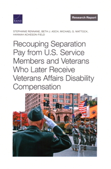 Paperback Recouping Separation Pay from U.S. Service Members and Veterans Who Later Receive Veterans Affairs Disability Compensation Book