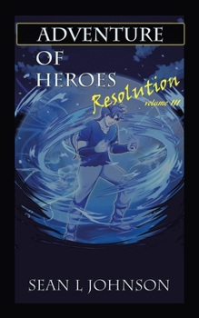 Paperback Adventure of Heroes: Resolution Volume Iii Book