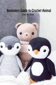 Paperback Beginners Guide to Crochet Animal: Step-by-Step Book
