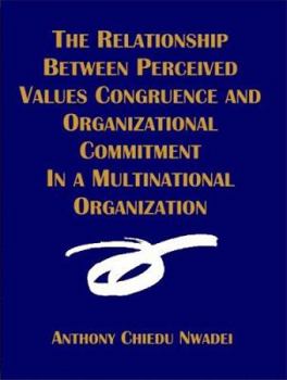 Paperback The Relationship Between Perceived Values Congruence and Organizational Commitment in Multinational Organization Book