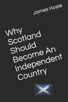 Paperback Why Scotland Should Become An Independent Country Book