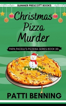 Christmas Pizza Murder - Book #20 of the Papa Pacelli's Pizzeria