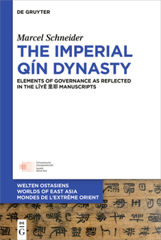 Hardcover The Imperial Qín Dynasty: Elements of Governance as Reflected in the L&#464;y&#275; &#37324;&#32822; Manuscripts Book