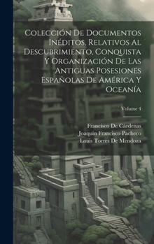 Hardcover Colección De Documentos Inéditos, Relativos Al Descubrimiento, Conquista Y Organización De Las Antiguas Posesiones Españolas De América Y Oceanía; Vol [Spanish] Book