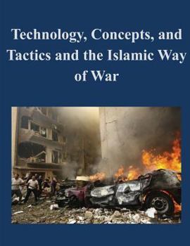 Paperback Technology, Concepts, and Tactics and the Islamic Way of War Book