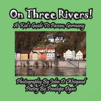 Paperback On Three Rivers! a Kid's Guide to Passau, Germany [Large Print] Book