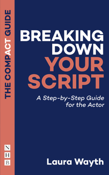 Paperback Breaking Down Your Script: A Step-By-Step Guide for the Actor Book