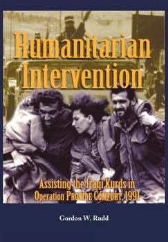 Paperback Humanitarian Intervention Assisting the Iraqi Kurds in Operation PROVIDE COMFORT, 1991 Book