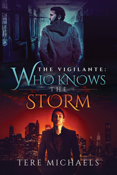 Who Knows the Storm - Book #1 of the Vigilante