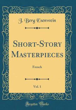 Hardcover Short-Story Masterpieces, Vol. 1: French (Classic Reprint) Book