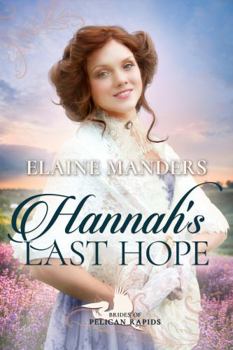 Hannah's Last Hope - Book #10 of the Brides of Pelican Rapids