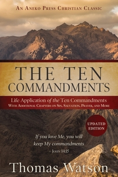 Paperback The Ten Commandments: Life Application of the Ten Commandments With Additional Chapters on Sin, Salvation, Prayer, and More Book