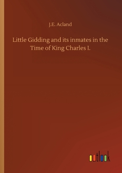 Paperback Little Gidding and its inmates in the Time of King Charles I. Book