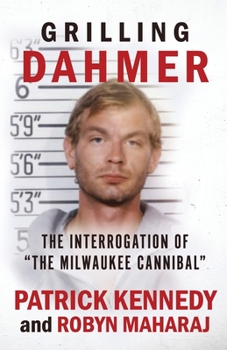 Paperback Grilling Dahmer: The Interrogation Of "The Milwaukee Cannibal" Book