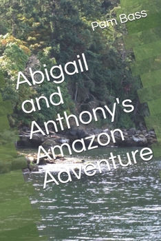 Paperback Abigail and Anthony's Amazon Adventure Book