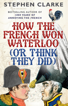 Paperback How the French Won Waterloo (or Think They Did) Book