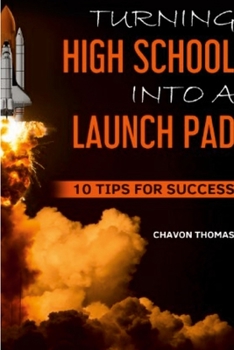 Paperback Turning High School Into a Launch Pad Book