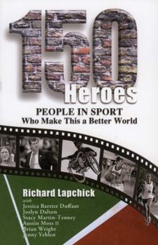 Paperback 150 Heroes: People in Sport Who Make This a Better World Book