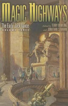 Hardcover Magic Highways: The Early Jack Vance, Volume Three Book