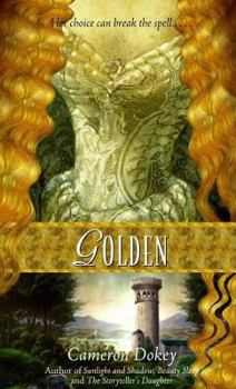 Golden: A Retelling of "Rapunzel" - Book  of the Once Upon a Time