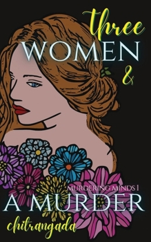 Paperback Three Women & A Murder: A Psychological Thriller - Murdering Minds Book 1 Book