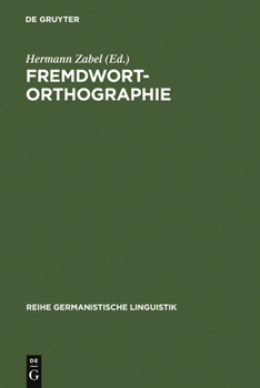 Hardcover Fremdwortorthographie: Beiträge Zu Historischen Und Aktuellen Fragestellungen [German] Book