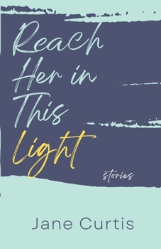 Paperback Reach Her in This Light Book