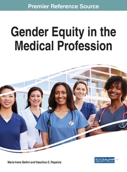 Gender Equity in the Medical Profession: Emerging Research and Opportunities